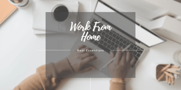 73 Best Essentials to Work from Home 2024
