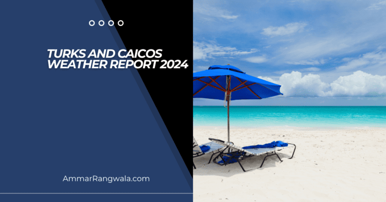 Turks and Caicos Weather Report 2024: Your Sunshine Guide