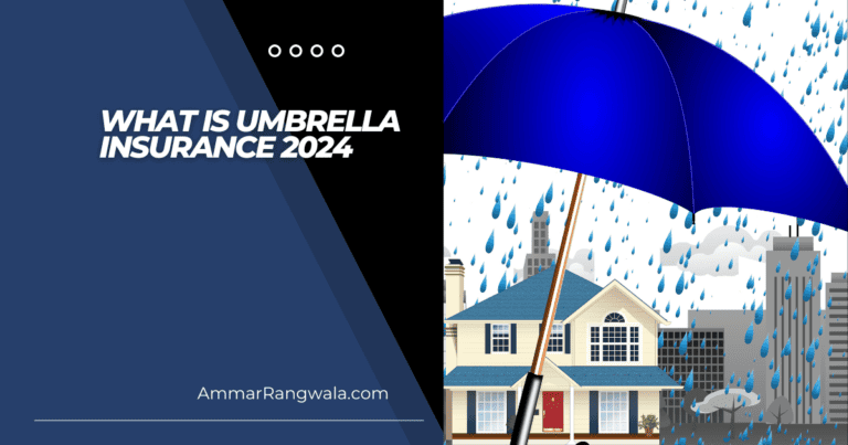 What is Umbrella Insurance 2024: Protect Yourself Now